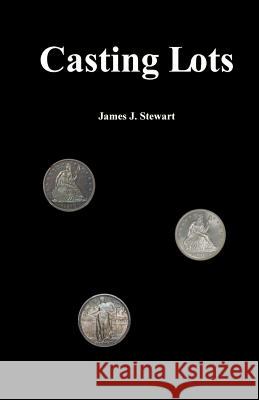 Casting Lots James J. Stewart 9780986133442 James J. Stewart - książka