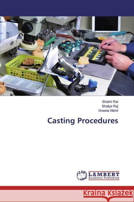 Casting Procedures Rai, Shalini; Raj, Shalya; Nikhil, Vineeta 9783659588686 LAP Lambert Academic Publishing - książka