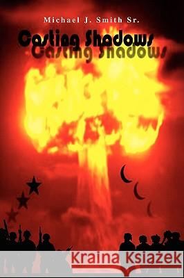 Casting Shadows J. Smith Sr. Michae Michael J. Smith Sr. 9781453543337 Xlibris Corporation - książka