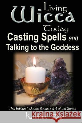 Casting Spells and Talking to the Goddess: Improving Your Connection With the Divine Zoe, Kardia 9781514895542 Createspace - książka