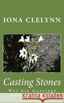 Casting Stones Iona Clelynn 9781515394204 Createspace Independent Publishing Platform - książka