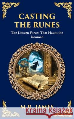 Casting the Runes: A Tale of Cursed Knowledge and Deadly Supernatural Forces M. R. James Tim Zengerink 9781806291274 Library of Alexandria - książka