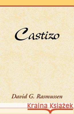 Castizo David G. Rasmussen 9780738811093 Xlibris Corporation - książka