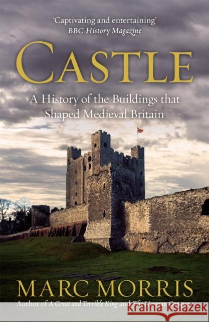 Castle: A History of the Buildings that Shaped Medieval Britain Marc Morris 9780099558491 Cornerstone - książka