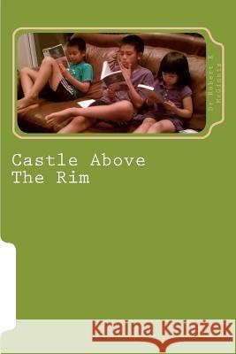 Castle Above The Rim McGinnis, Robert E. 9781481139700 Createspace - książka