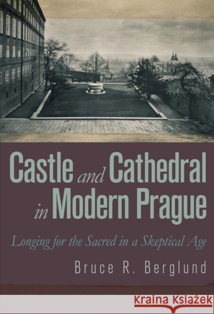 Castle and Cathedral: Longing for the Sacred in a Skeptical Age Berglund, Bruce R. 9789633861578 Central European University Press - książka