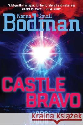 Castle Bravo Karna Small Bodman 9781621577836 Regnery Fiction - książka