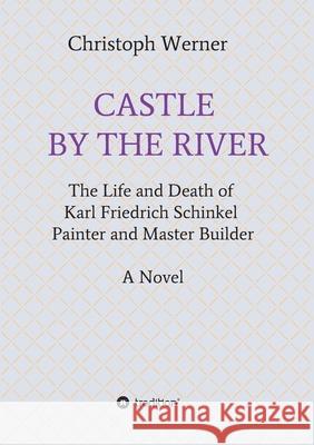 CASTLE BY THE RIVER Werner, Christoph 9783347042742 tredition - książka