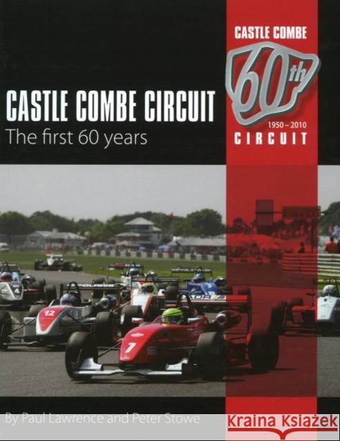 Castle Combe Circuit: The First 60 Years: 2nd Edition Paul Lawrence, Peter Stowe 9781903378748 TFM Publishing Ltd - książka