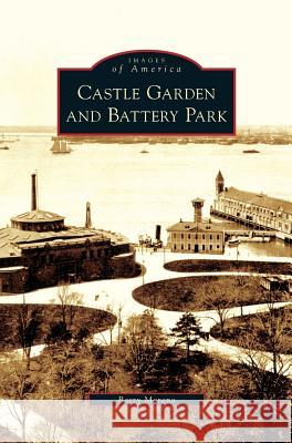 Castle Garden and Battery Park Barry Moreno 9781531630829 Arcadia Publishing Library Editions - książka