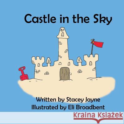 Castle in the Sky Stacey Jayne Eli Broadbent  9780473469634 Stacey Broadbent - książka