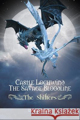 Castle Lochwind The Savage Bloodline - The Shifters Debra Rudolph 9781642982138 Page Publishing, Inc. - książka