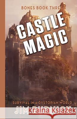 Castle Magic: Survival in a Dystopian World! Jim Rudnick 9781988144207 Rudnick Pres - książka