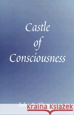 Castle of Consciousness John a Ciampa 9780738826172 Xlibris - książka