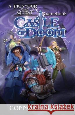 Castle of Doom: A Pick Your Own Quest Gamebook Connor Hoover P. J. Hoover 9781949717488 Roots in Myth - książka