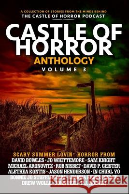Castle of Horror Anthology Volume Three: Summer Lovin' In Churl Yo, David Bowles, Jo Whittemore 9798648746268 Independently Published - książka