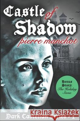 Castle of Shadow Pierre Manchot 9781709801518 Independently Published - książka