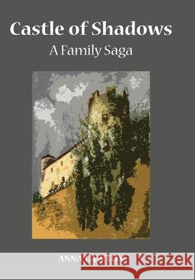 Castle of Shadows: A Family Saga Anna Lawton 9781733040822 New Academia Publishing/ The Spring - książka