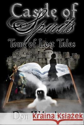 Castle of Spirits: Tome of Lost Tales Donald Wilmshurst 9781448661329 Createspace - książka