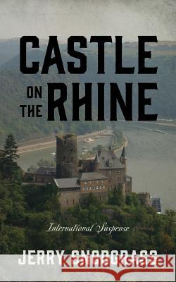 Castle on the Rhine: International Suspense Jerry Snodgrass 9781478731191 Outskirts Press - książka