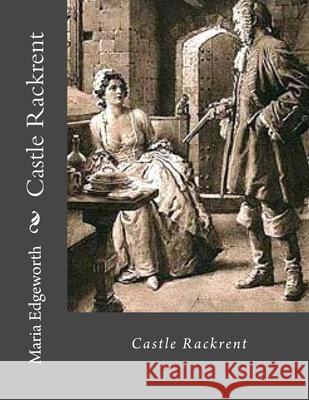 Castle Rackrent Anne Thackeray Ritchie Maria Edgeworth 9781530377152 Createspace Independent Publishing Platform - książka