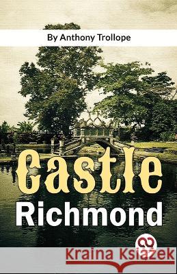 Castle Richmond Anthony Trollope   9789358017342 Double 9 Books - książka