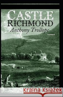 Castle Richmond Annotated Trollope Anthony Trollope 9798463404398 Independently published - książka