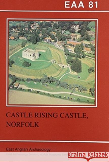 Castle Rising Castle, Norfolk Morley, Beric 9780905594231 East Anglian Archaeology - książka