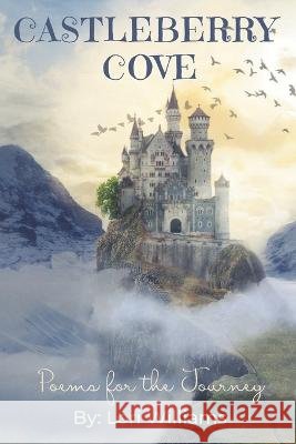 Castleberry Cove: Poems for the Journey Lori Williams   9798218097356 Planet Castleberry Press - książka