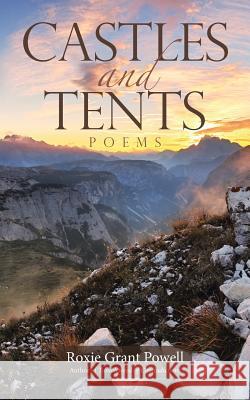 Castles and Tents: Poems Roxie Grant Powell 9781480850484 Archway Publishing - książka