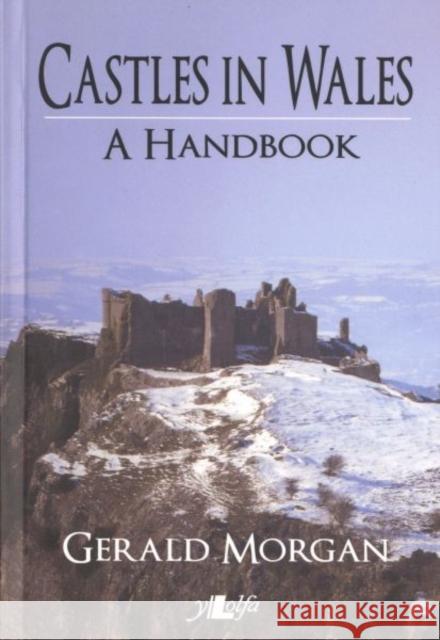 Castles in Wales - A Handbook: A Handbook Gerald Morgan 9781847710314 Y Lolfa - książka