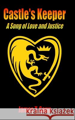 Castle's Keeper: A Song of Love and Justice James T. Sapp 9781312747432 Lulu.com - książka