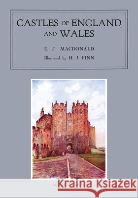 Castles of England and Wales Edward J. MacDonald Herbert J. Finn 9781616466282 Coachwhip Publications - książka