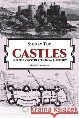 Castles: Their Construction and History Toy, Sidney 9780486248981 Dover Publications - książka