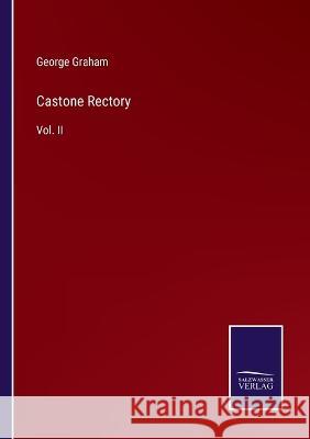 Castone Rectory: Vol. II George Graham 9783375099787 Salzwasser-Verlag - książka