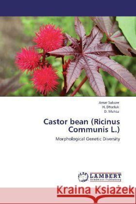 Castor bean (Ricinus Communis L.) Sakure, Amar, Dhaduk, H., Mehta, D. 9783848428410 LAP Lambert Academic Publishing - książka