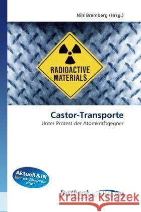 Castor-Transporte : Unter Protest der Atomkraftgegner Bramberg, Nils 9786130110437 FastBook Publishing - książka