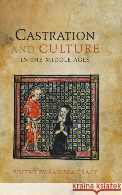 Castration and Culture in the Middle Ages Larissa Tracy 9781843843511  - książka