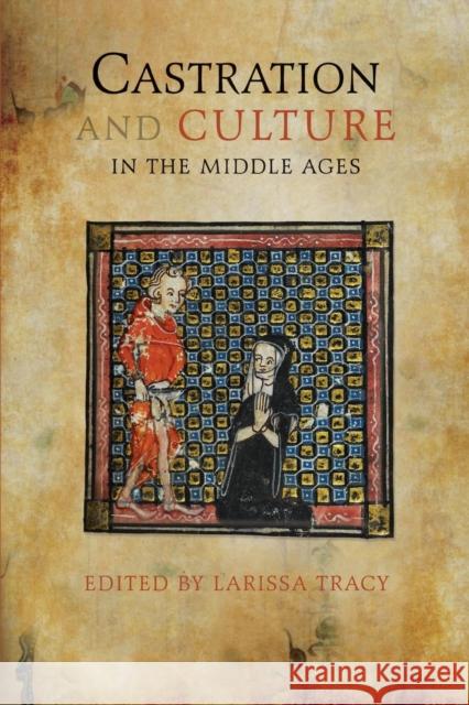 Castration and Culture in the Middle Ages Larissa Tracy 9781843845249 Boydell & Brewer - książka