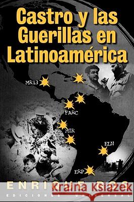 Castro y Las Guerillas En Latinoamerica Enrique Ros Eduardo Fiol 9780897299398 Ediciones Universal - książka