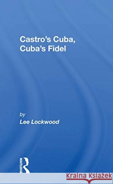 Castro's Cuba, Cuba's Fidel: Reprinted with a New Concluding Chapter Lee Lockwood 9780367155742 Routledge - książka