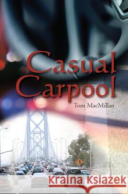 Casual Carpool Tom MacMillan 9781453671139 Createspace - książka