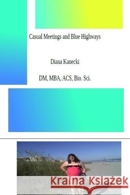 Casual Meeting & Blue Highways Dr Diana Kanecki Dr Diana Kanecki 9781515022855 Createspace - książka