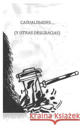 Casualidades... (y otras desgracias) Maria Angeles Molin Jose Pablo Rodrigue 9781697458862 Independently Published - książka