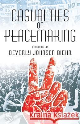 Casualties of Peacemaking Beverly Johnson Biehr 9781614935216 Peppertree Press - książka
