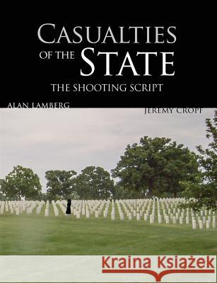 Casualties of the State: The Shooting Script: Featuring Behind the Scenes with the Filmmakers Alan Lamberg Walt Lamberg 9781496049162 Createspace - książka