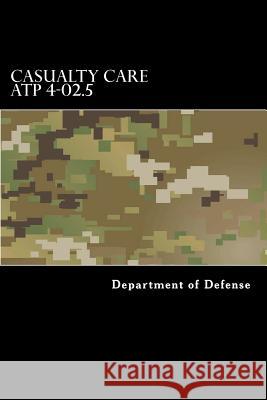 Casualty Care ATP 4-02.5 Anderson, Taylor 9781536824476 Createspace Independent Publishing Platform - książka