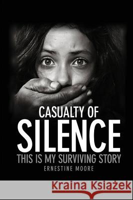 Casualty of Silence Ernestine Moore 9780983717270 Lyons & Grant Multimedia LLC - książka