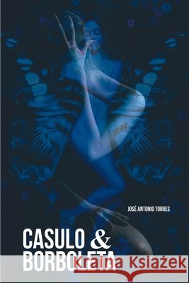Casulo & Borboleta Torres Jos? 9786500745979 Clube de Autores - książka