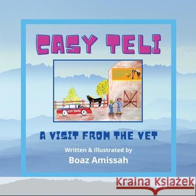 Casy Teli: A Visit from the Vet Boaz Amissah, Boaz Amissah, Denise Angelle 9780995088948 Worldstrength - książka